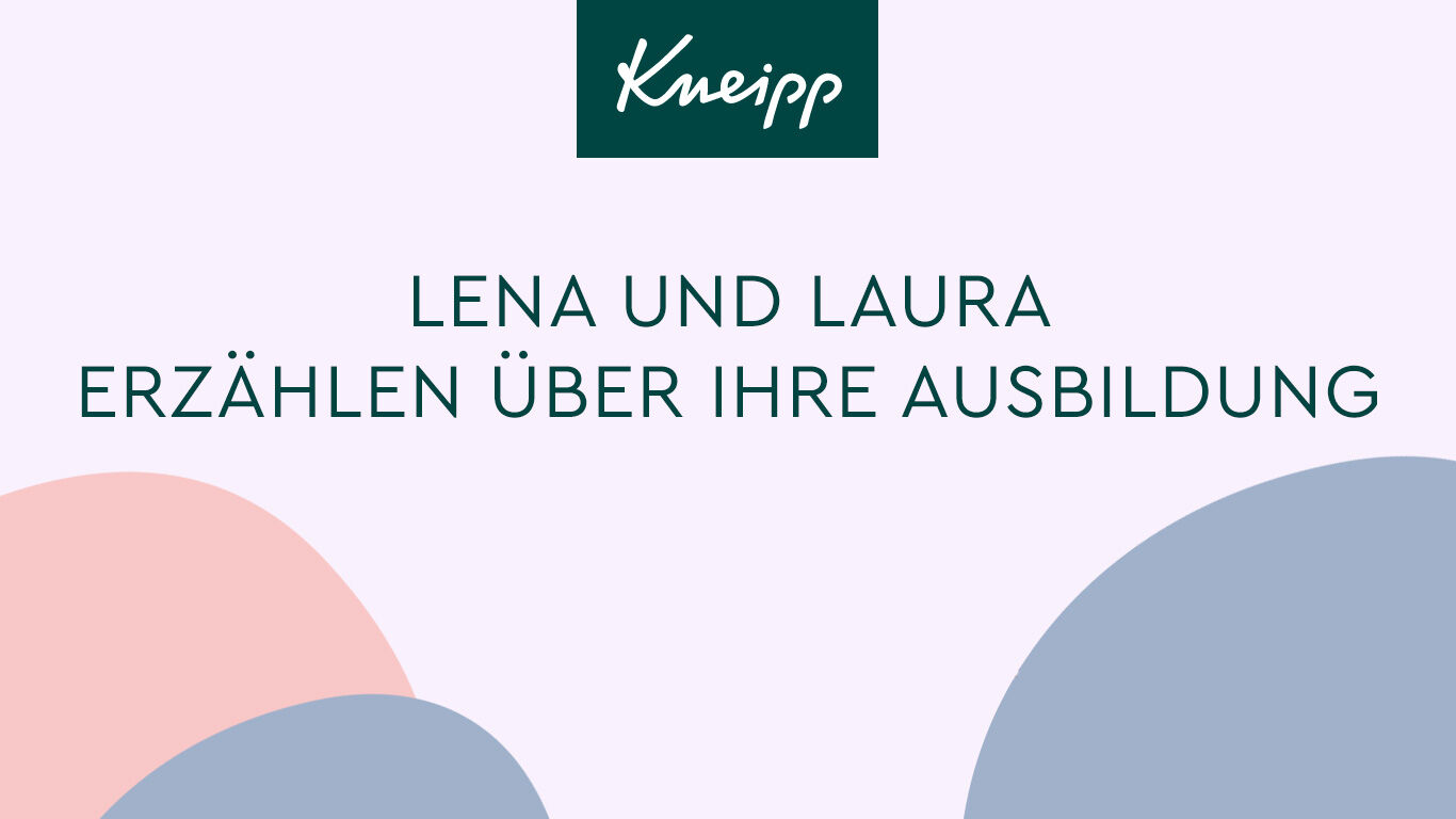 Lena und Laura erzählen über ihre Ausbildung bei Kneipp.