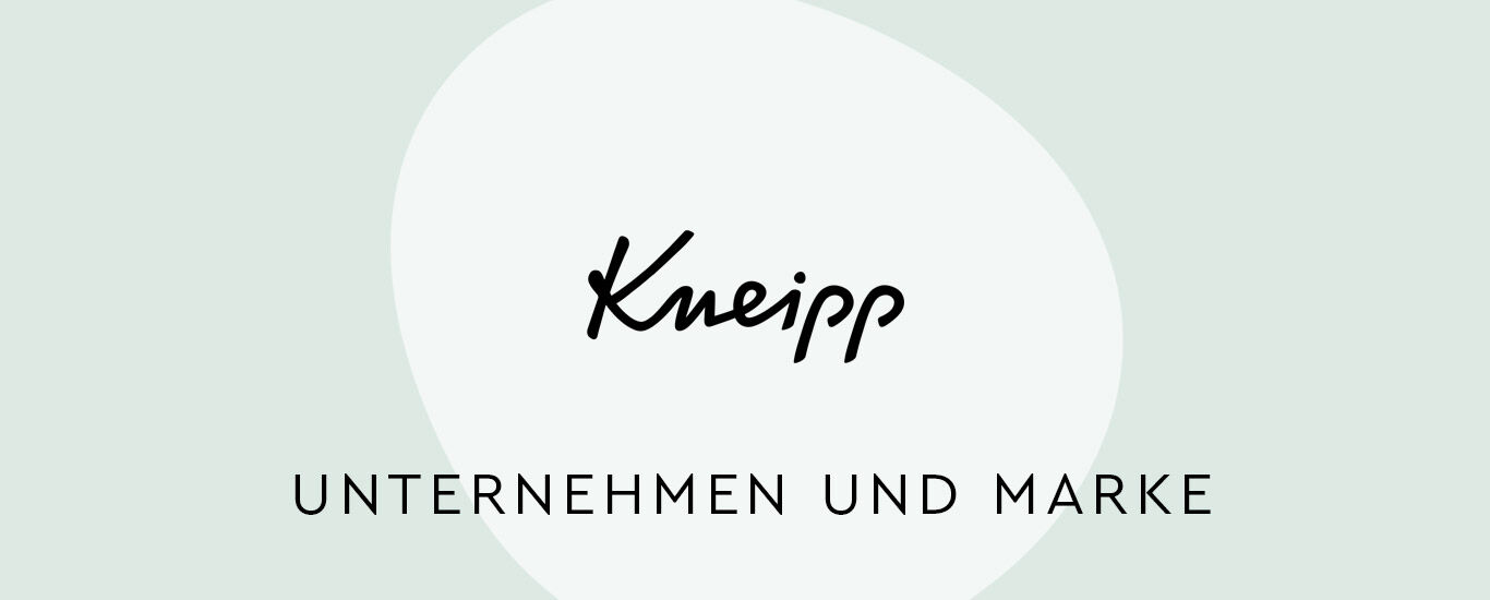 Das Unternehmen und die Marke Kneipp® Kneipp Schriftzug, darunter der Text "Unternehmen und Marke" in weiß-transparenter Bubble auf hellgrünem Hintergrund.