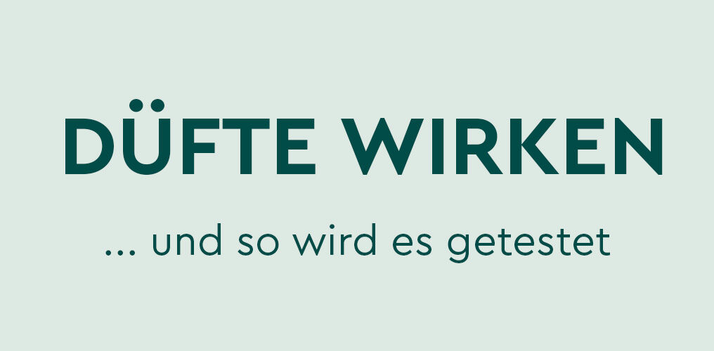 Text: Düfte wirken... und so wird es getestet.